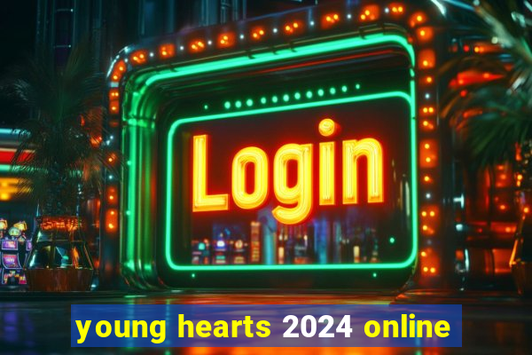 young hearts 2024 online